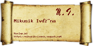 Mikusik Ivána névjegykártya
